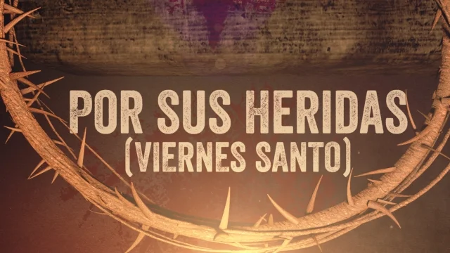 Por Sus Heridas Viernes Santo Video The Skit Guys