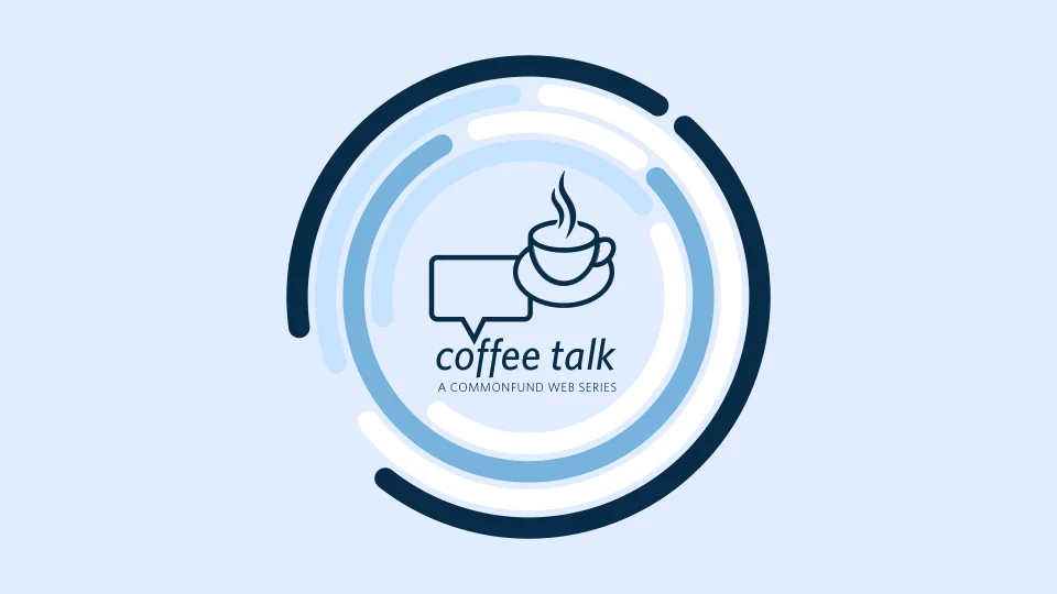Coffee Talk | A Commonfund Web Series