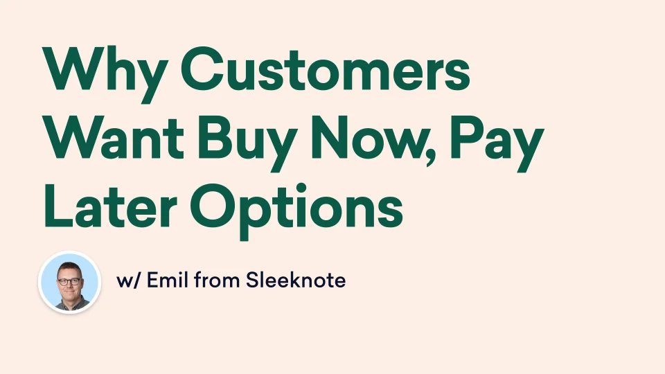 Why Customers Want Buy Now, Pay Later Options