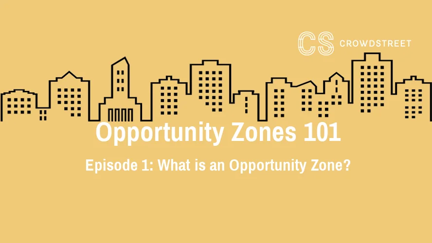 A Quick Introduction To Opportunity Zones Crowdstreet