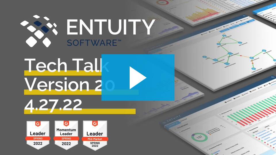 April 2022 - Introducing Entuity v20.0 – Entuity