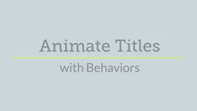 Animate Titles With Behaviors Camtasia Techsmith