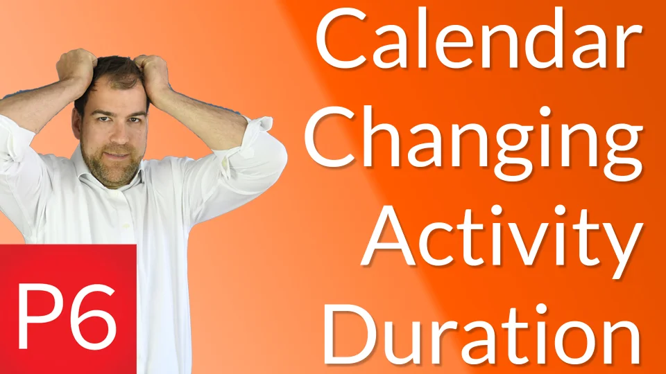 How Primavera Calendars Change Durations How To Fix It