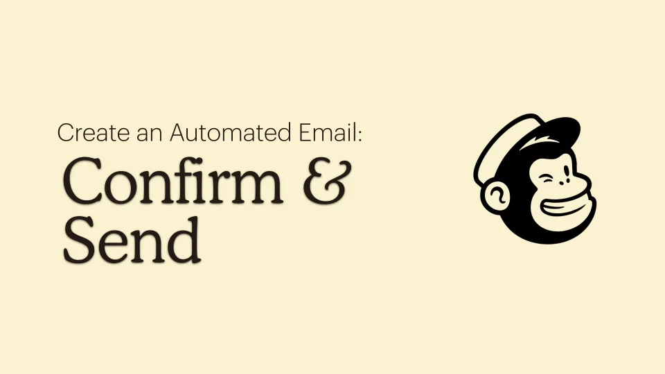 Mailchimp automation confirm and send