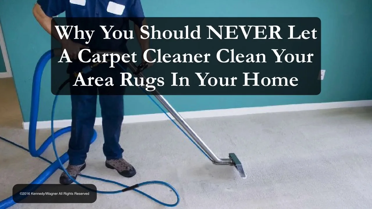 Never Let A Carpet Cleaner Clean Rugs In Your Home Rug Renovating